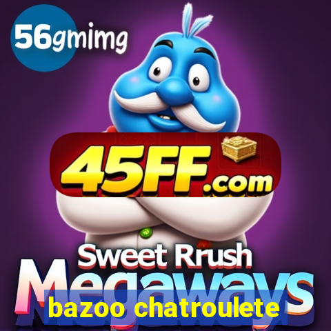 bazoo chatroulete